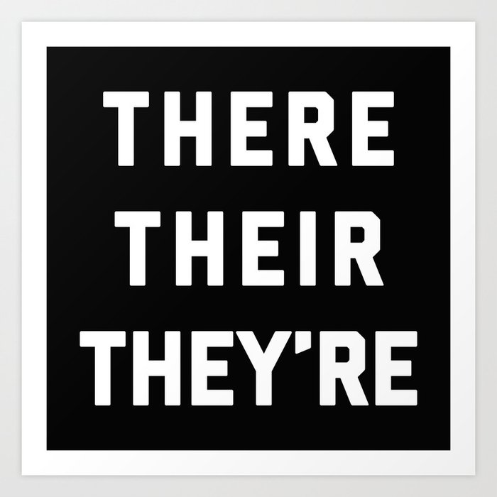 There Their They're Funny Quote Art Print