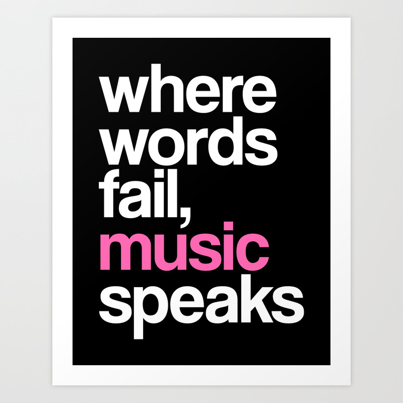 Where Words Fail Music Speaks Pink Black Art Print By Creativeangel Society6