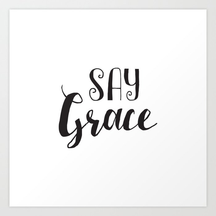 Say Grace Art Print