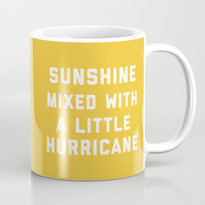 Sunshine Mixed With Hurricane Funny Quote Coffee Mug