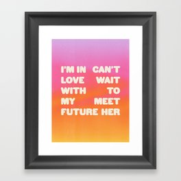In Love With My Future Framed Art Print