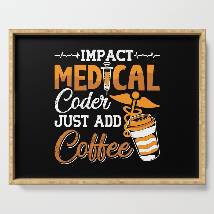 Medical Coder Just Add Coffee Coding Programmer Serving Tray