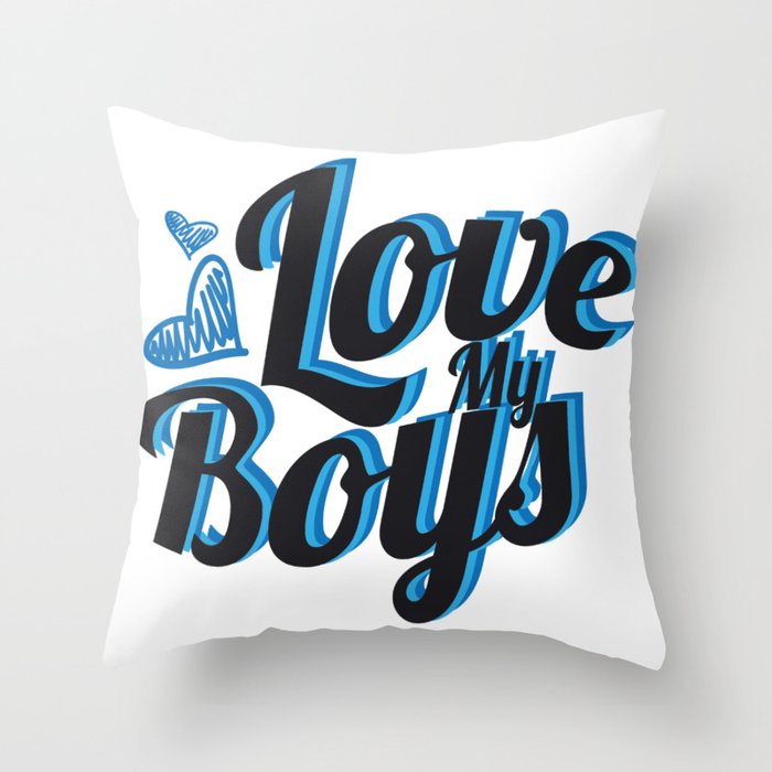 Love My Boys Mother S Day For Mom Throw Pillow By Aombin Society6