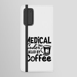 Medical Coder Fueled By Coffee Programmer Coding Android Wallet Case