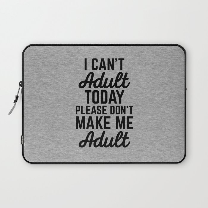 Can't Adult Today (Heather) Funny Quote Laptop Sleeve