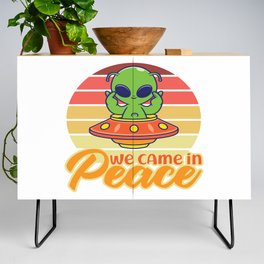 We came in Peace Alien Credenza