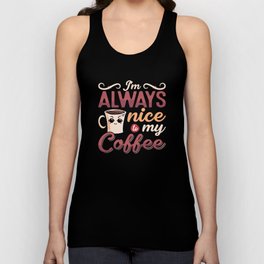 Mental Health I'm Always Nice To My Coffee Anxie Unisex Tank Top