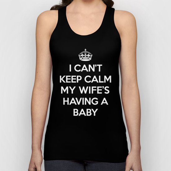 Keep Calm Wife Baby Quote Unisex Tank Top