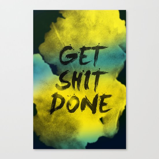 Get Shit Done Refresh Canvas Print