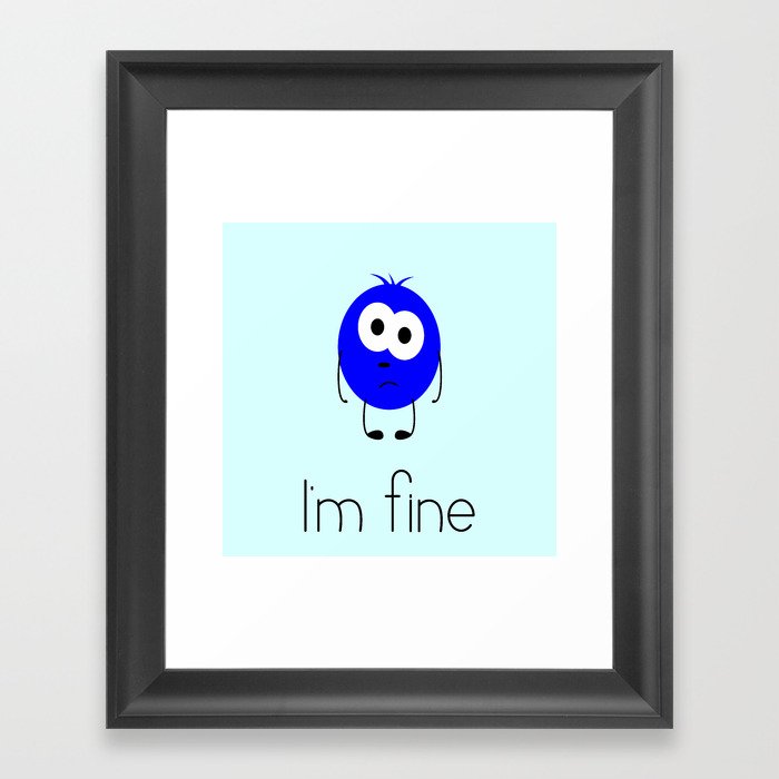 I’m fine Framed Art Print