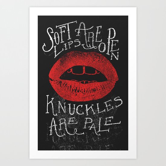 Soft Lips Are Open, Knuckles Are Pale Art Print