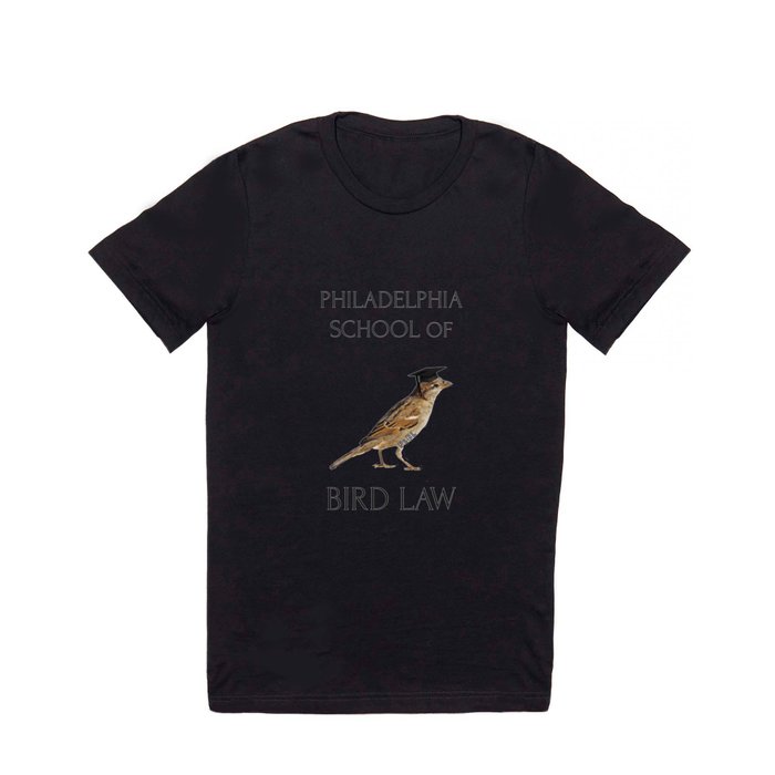 Philadelphia School of Bird Law T Shirt
