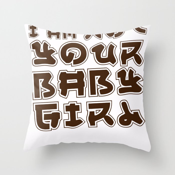 I am Not Your Baby Girl Throw Pillow
