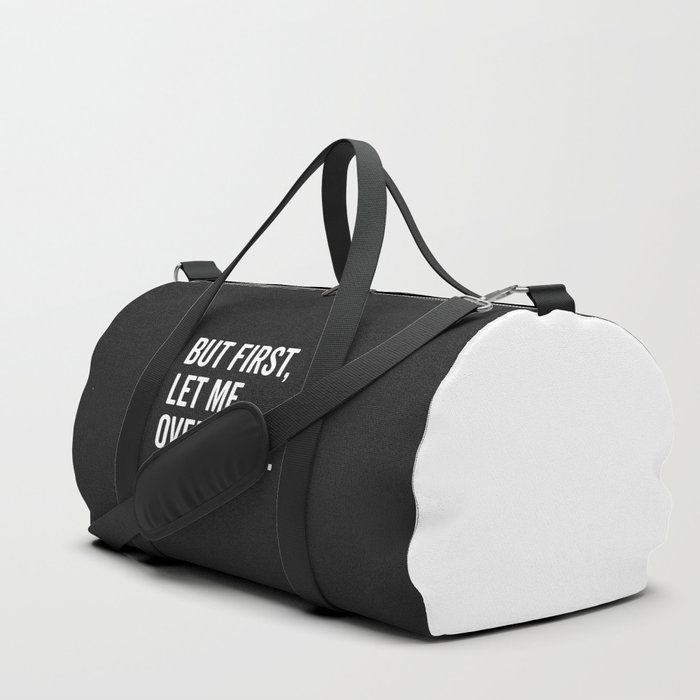 Let Me Overreact Funny Quote Duffle Bag