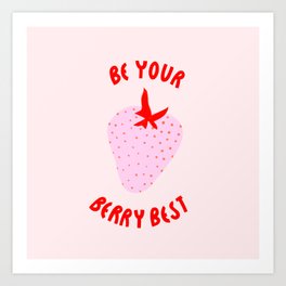 Be Your Berry Best Art Print