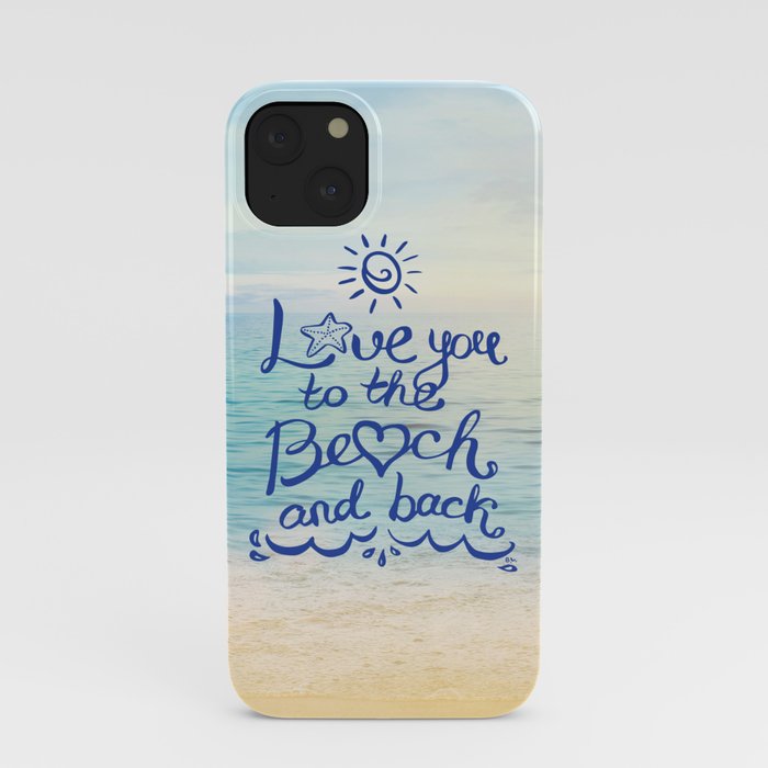 Love you to the Beach and back iPhone Case