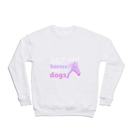 Horses and dogs | Saying riding horse Crewneck Sweatshirt | Pets, Pony, Gift, Horserider, Horseshoe, Dogs, Club, Horsebackriding, Showjumping, Equestrianism 