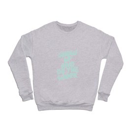 Show Up and Do the Work Crewneck Sweatshirt