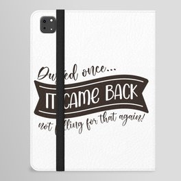 Dusted Once It Came Back Funny iPad Folio Case