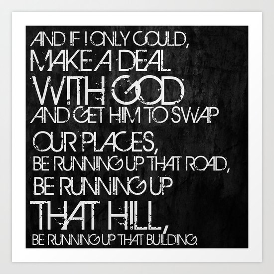 Running Up That Hill Art Print