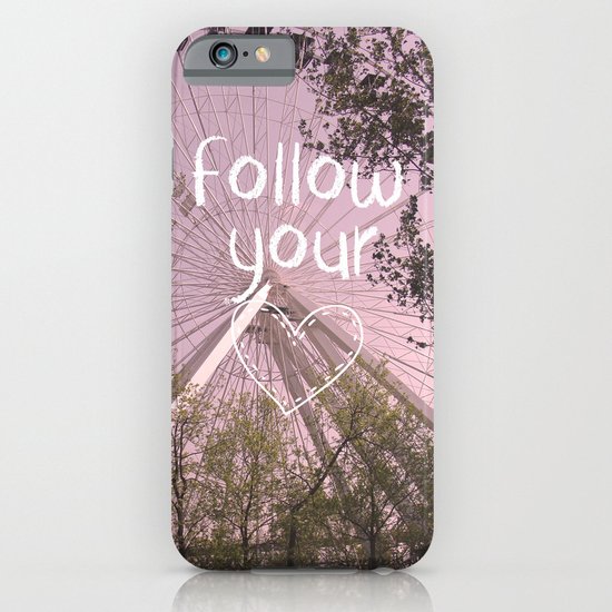 Follow your Heart iPhone & iPod Case