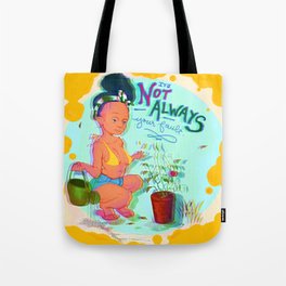 It's Not Always Your Fault Tote Bag