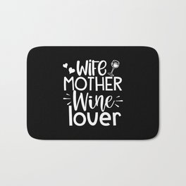 wife mother wine lover Bath Mat | Hello, Wineglass, Mother, Motheroftheyear, Bartender, Mothercity, Wine, Lover, Rum, Waiter 