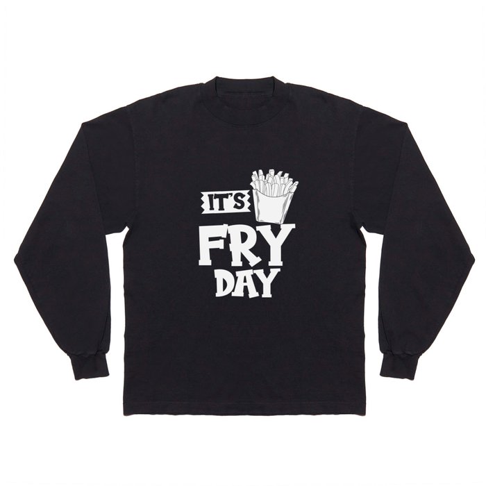 French Fries Fryer Cutter Recipe Oven Long Sleeve T Shirt