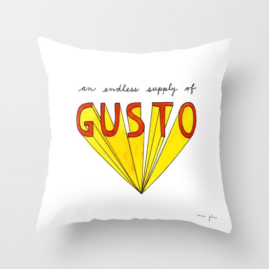 an endless supply of gusto Throw Pillow