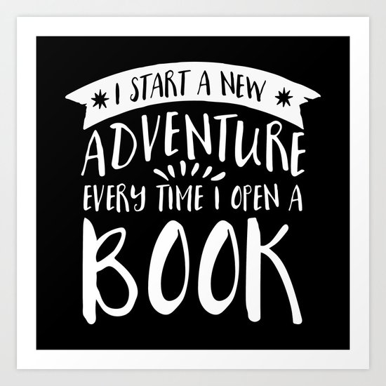 I Start a New Adventure Every Time I Open a Book! - Inverted Art Print