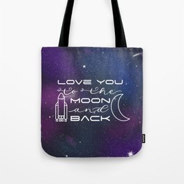 Love You To the Moon and Back Tote Bag