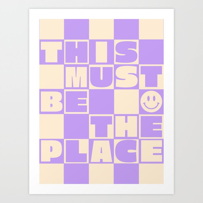 This Must Be The Place (Lavender) Art Print