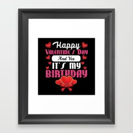 Born Birth Heart Day Happy Valentines Day Framed Art Print
