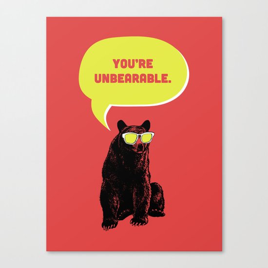 Unbearable Canvas Print