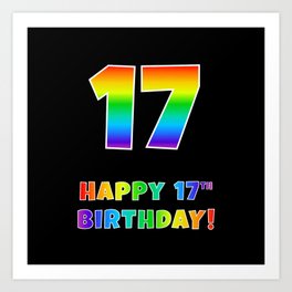 [ Thumbnail: HAPPY 17TH BIRTHDAY - Multicolored Rainbow Spectrum Gradient Art Print ]