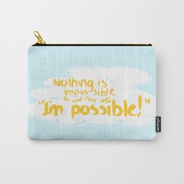 Everything Is Possible! Carry-All Pouch