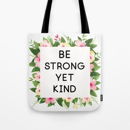 Be strong yet kind quote floral frame Tote Bag