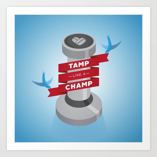 Tamp Like A Champ Art Print