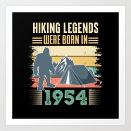 hiking legends were born in1954 Art Print | Dad, Retro, Graphicdesign, Birthday, Birthday Bigfoot, Born In 1954, Bigfoot, Funny Birthday, Grandpa, Father 