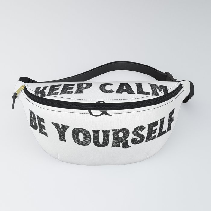 Keep calm & be yourself Fanny Pack