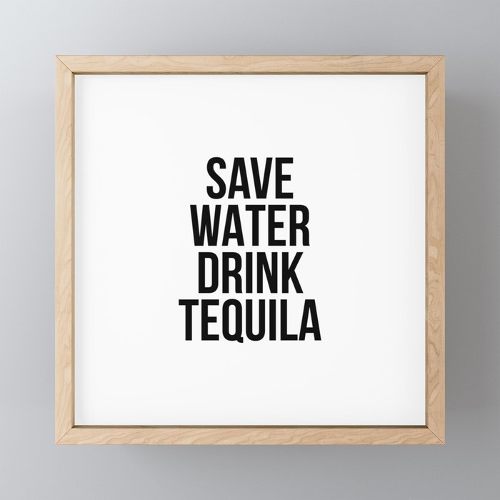 Save water drink tequila Framed Mini Art Print