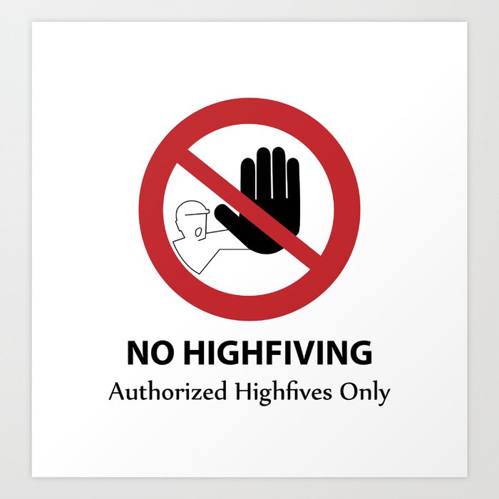 Authorized Highfives Only Art Print