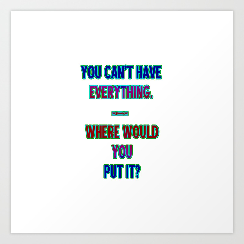 Funny One Liner Hoarding Joke Art Print By Patricia Society6