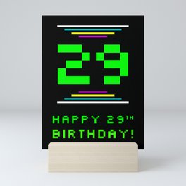 [ Thumbnail: 29th Birthday - Nerdy Geeky Pixelated 8-Bit Computing Graphics Inspired Look Mini Art Print ]