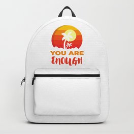 You Are Enough Inspirational Positive Affirmation Message Backpack | Love, Mental, Inspirational, Graphicdesign, Gift, Encouraging, Enough, Health, Self, Quotes 