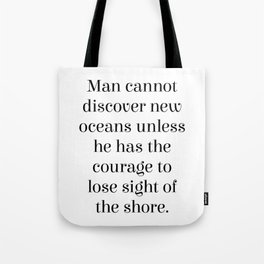 Man cannot discover new oceans - Andre Gide Quote - Literature - Typography Print Tote Bag