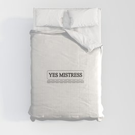 Yes mistress humor or cool bdsm text Comforter