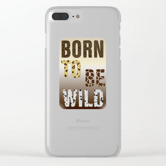 Born To Be Wild Clear iPhone Case