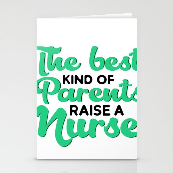 Nurse Best Parents Raise a Nurse Stationery Cards
