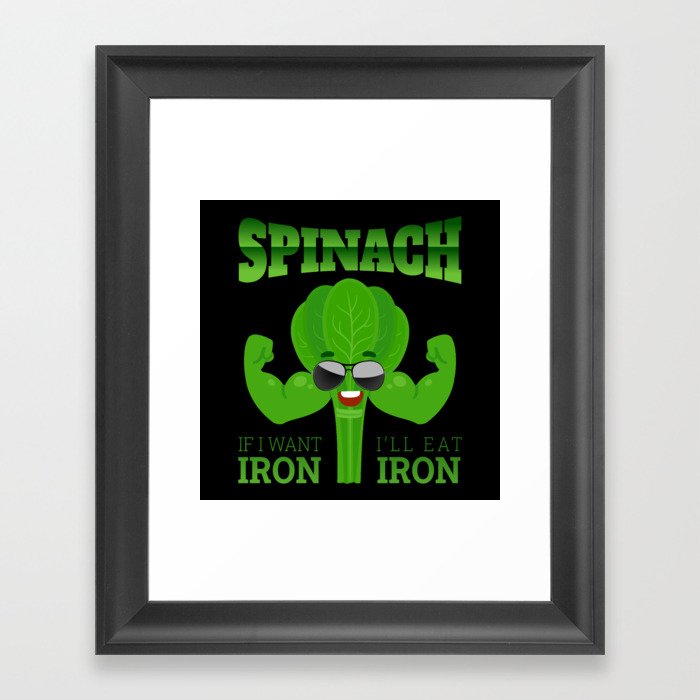 Spinach Want Iron Eat Iron Vegan Fitness Framed Art Print